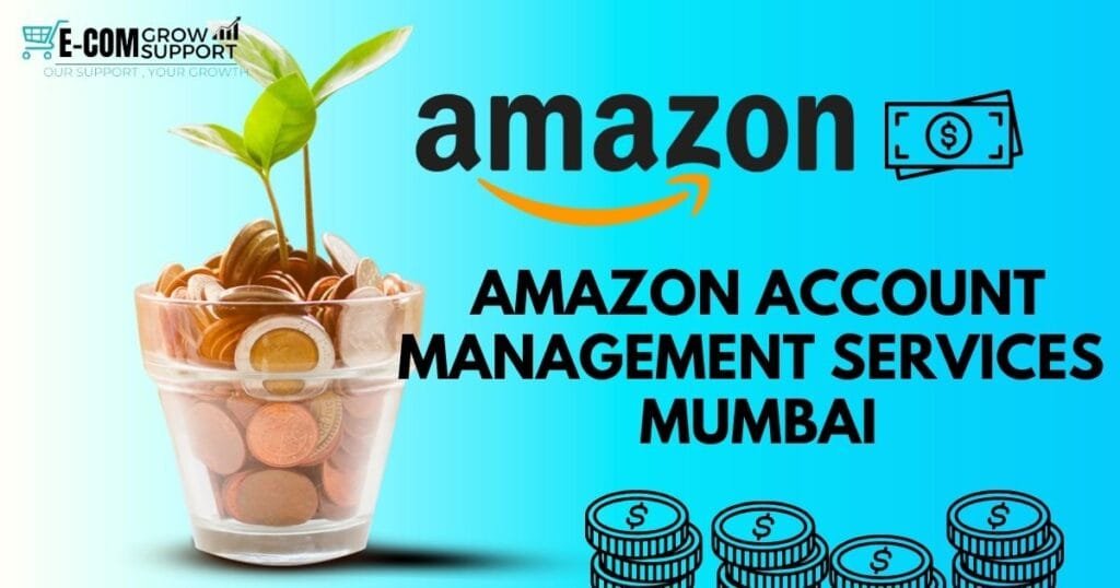 Amazon Account Management Services in Mumbai | E-com Grow Support 1 Amazon account management Mumbai, Amazon seller services Mumbai, Amazon product listing services Mumbai, Amazon PPC management Mumbai, Amazon SEO services Mumbai, Amazon seller support Mumbai, E-com Grow Support Mumbai, Mumbai Amazon account services.