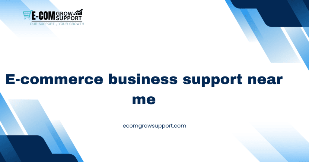 E commerce business support near me