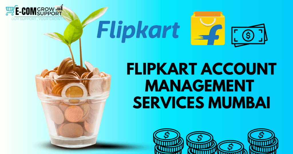 Flipkart Account Management Services in Mumbai: Elevate Your E-commerce Game 1 Flipkart Account Management Services in Mumbai