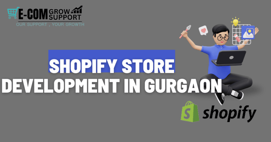 Shopify Store Development in Gurgaon: Your Path to E-commerce Success 1 Shopify Store Development in Gurgaon