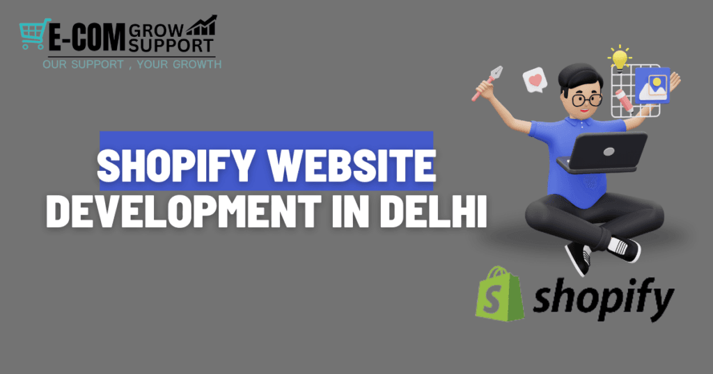 Shopify Website Development in Delhi: Boost Your E-commerce Success 1 Shopify Website Development in Delhi