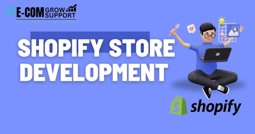 Shopify Store Development: Your Complete Guide to Building a Successful Online Store 1 Shopify Store Development