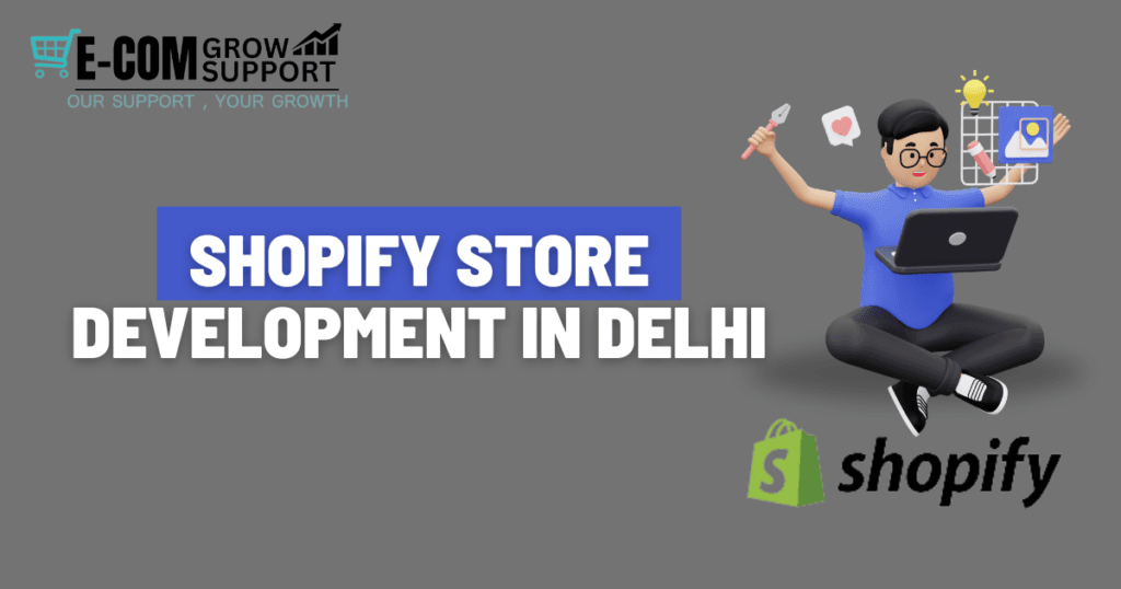 Shopify Store Development in Delhi: Your Gateway to E-commerce Success 1 Shopify Store Development in Delhi
