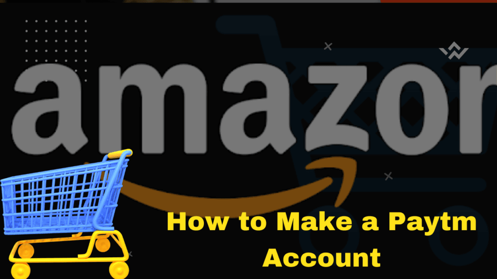 How to Make a Paytm Account