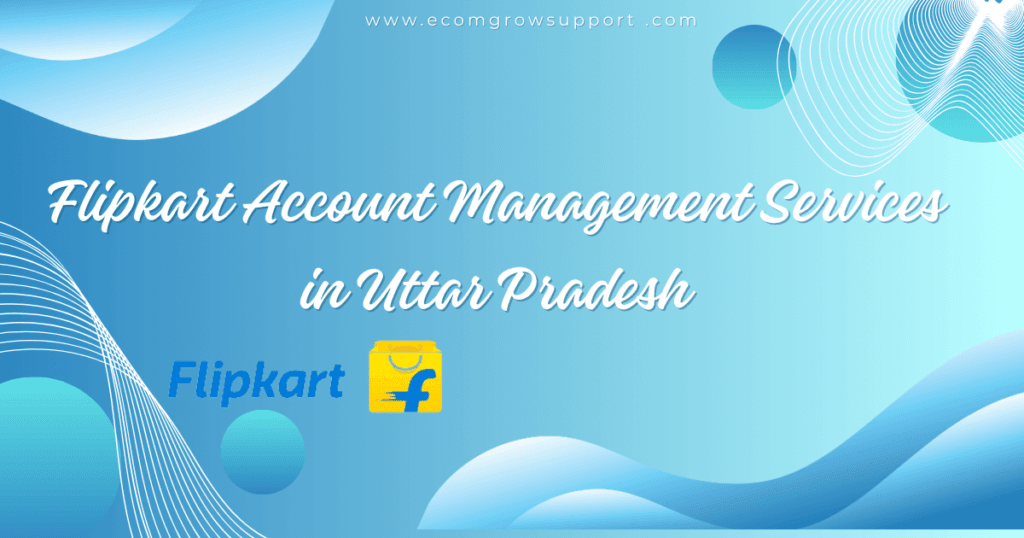 Flipkart Account Management Services in Uttar Pradesh 1