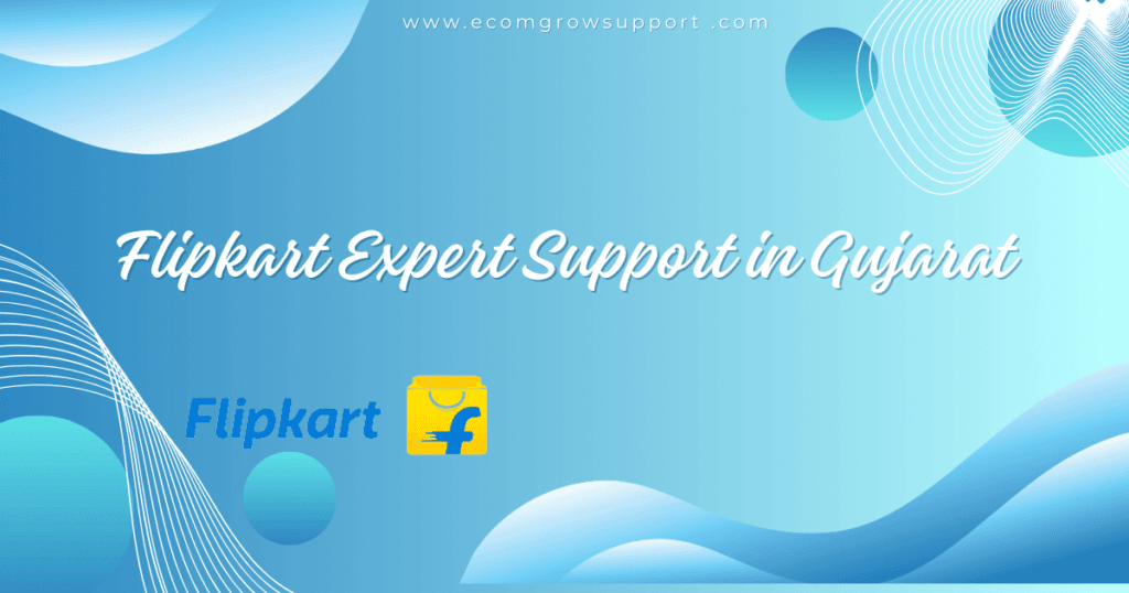 Professional Flipkart Account Management Agency India: Boost Your Sales with EcomGrowSupport