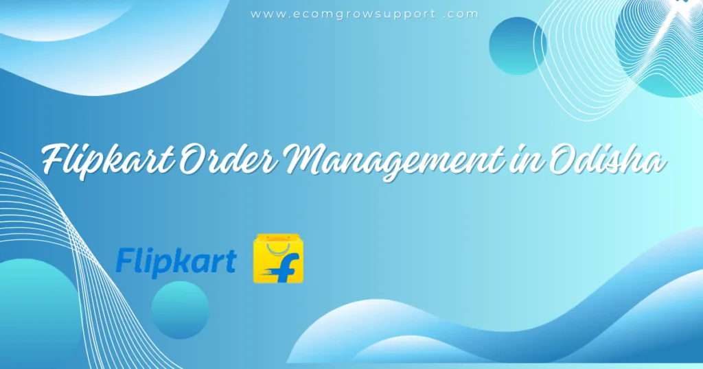 Flipkart Order Management in Odisha