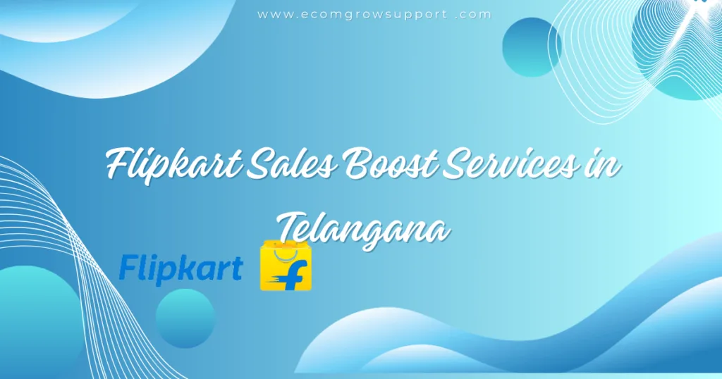 Flipkart Sales Boost Services in Telangana