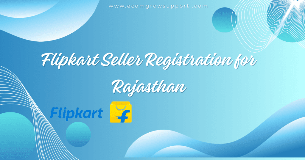 Flipkart Seller Registration for Rajasthan