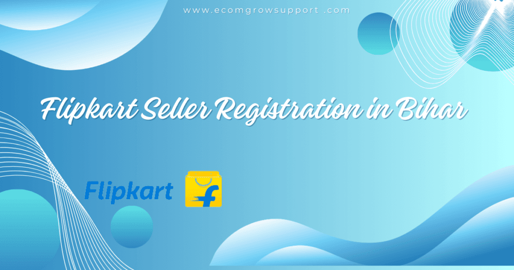 Flipkart Seller Registration in Bihar
