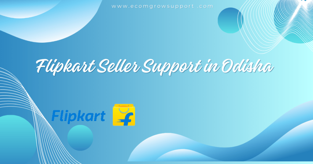 Flipkart Seller Support in Odisha