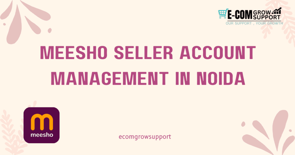 meesho seller account management in noida