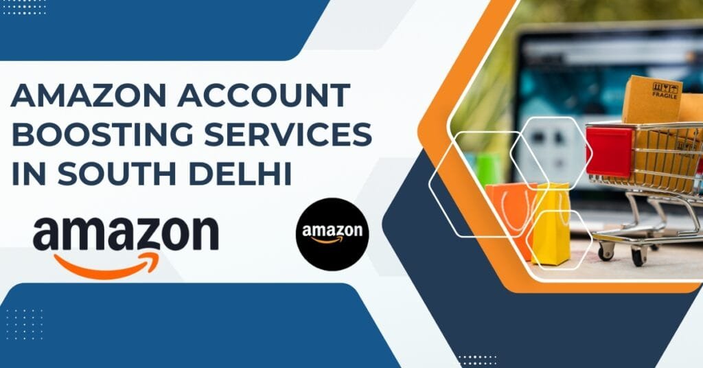 Amazon account boosting services in South Delhi