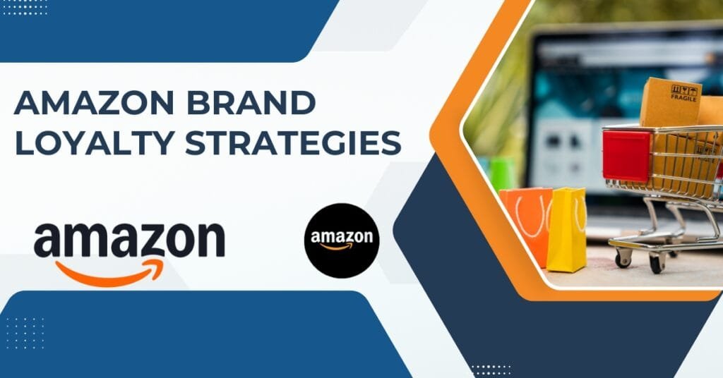 Amazon brand loyalty strategies
