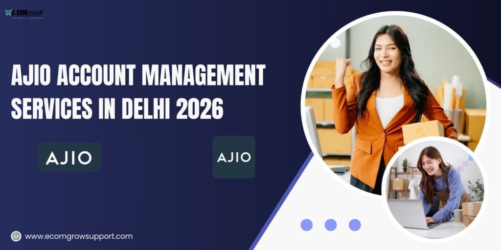 AJIO Account Management Services in Delhi 2026
