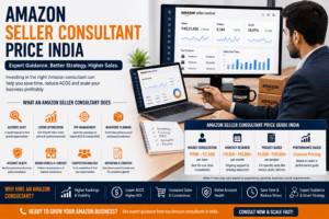 Amazon Seller Consultant Price India: 11 Powerful Insights for Smart & Affordable Growth 1 Amazon Seller Consultant Price Guide India