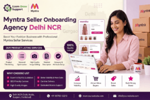 Myntra Seller Onboarding Agency in Delhi NCR: 7 Proven Steps to Start Selling Successfully 1 Myntra Seller Onboarding Agency in Delhi NCR