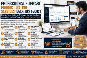 Flipkart Product Listing Service Delhi NCR: 7 Powerful Ways to Improve Product Visibility and Sales 1 Flipkart product listing service in Delhi NCR