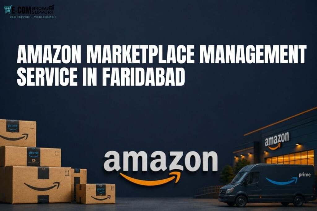 Amazon Marketplace Management in Faridabad: 9 Proven Ways to Manage Your Store 18 Amazon Marketplace Management in Faridabad