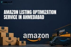 Amazon Listing Optimization in Ahmedabad: 7 Smart Ways to Improve Your Listings 1 Amazon Listing Optimization in Ahmedabad