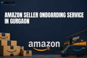 Amazon Seller Onboarding in Gurgaon: 7 Powerful Steps to Start Selling Successfully 1 Amazon Seller Onboarding in Gurgaon