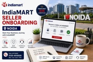 IndiaMART Seller Onboarding Noida: 7 Powerful Benefits for a Smooth B2B Marketplace Launch 1 IndiaMART Seller Onboarding Noida