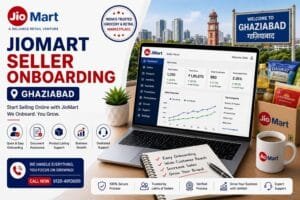 JioMart Seller Onboarding Ghaziabad: 7 Powerful Benefits for a Smooth Marketplace Start 1 JioMart Seller Onboarding Ghaziabad