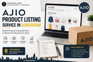 Ajio Product Listing Service in Gurugram: 10 Powerful Benefits for Successful Online Selling 1 Ajio Product Listing Service in Gurugram