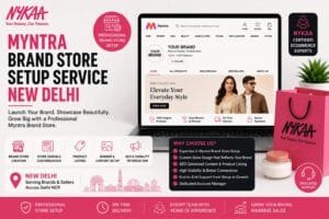 Myntra Brand Store Setup Service New Delhi: 7 Powerful Strategies for a Successful Fashion Brand Launch 1 Myntra Brand Store Setup Service New Delhi
