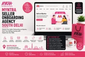 Myntra Seller Onboarding Agency South Delhi: 7 Powerful Steps for a Successful and Stress-Free Marketplace Launch 1 Myntra Seller Onboarding Agency South Delhi