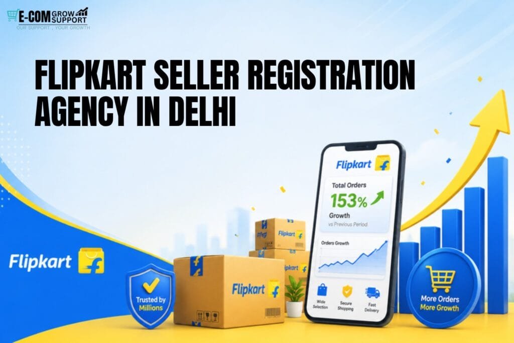 Flipkart Seller Registration Agency in Delhi: 8 Proven Steps for a Smooth Registration Process 3 Flipkart Seller Registration Agency in Delhi
