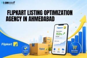 Flipkart Listing Optimization in Ahmedabad: 7 Powerful Ways to Improve Product Visibility 1 Flipkart Listing Optimization in Ahmedabad