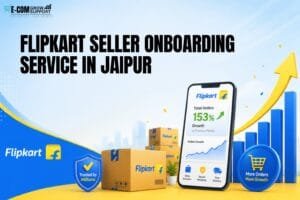 Flipkart Seller Onboarding in Jaipur: 9 Simple Steps to Start Selling Online 1 Flipkart Seller Onboarding in Jaipur