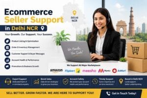 Ecommerce Seller Support in Delhi NCR: 5 Effective Ways to Manage Your Online Business 1 Ecommerce Seller Support in Delhi NCR