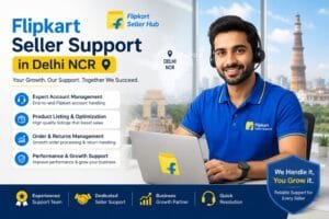 Flipkart Seller Support in Delhi NCR: 6 Effective Ways to Manage Your Seller Account 1 Flipkart Seller Support in Delhi NCR