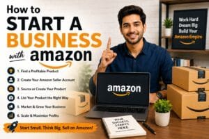 How to Start a Business with Amazon