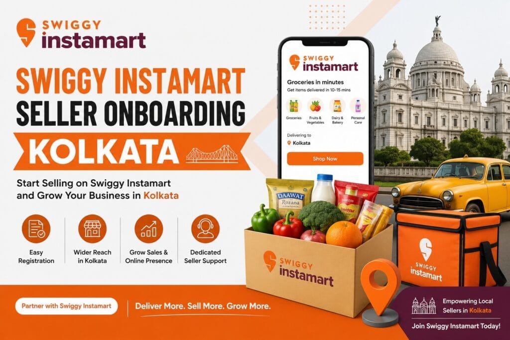 Swiggy Instamart Seller Onboarding in Kolkata: 7 Effective Steps for a Smooth Start 9 Swiggy Instamart Seller Onboarding in Kolkata