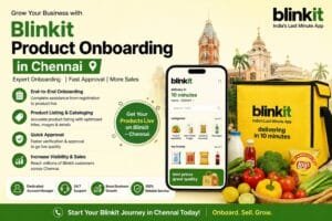 Blinkit Product Onboarding in Chennai: 8 Effective Steps for a Smooth Start 1 Blinkit Product Onboarding in Chennai