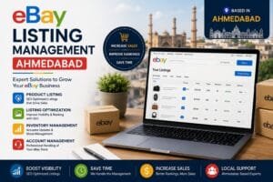 eBay Listing Management in Ahmedabad: 6 Effective Ways to Improve Your Store 1 eBay Listing Management in Ahmedabad