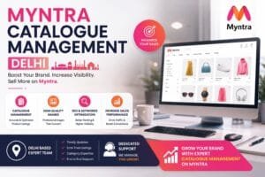 Myntra Catalogue Management in Delhi