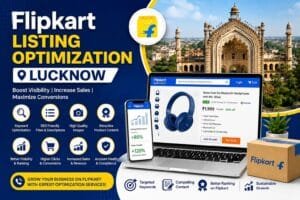 Flipkart Listing Optimization in Lucknow
