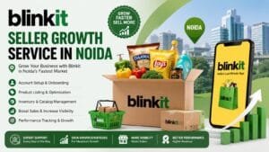 Blinkit Seller Growth Service in Noida: 3 Powerful Ways to Strengthen Your Online Sales 1 Blinkit Seller Growth Service in Noida