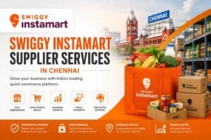 Swiggy Instamart Supplier Services in Chennai: 7 Smart Ways to Grow Your Business 1 Swiggy Instamart Supplier Services in Chennai
