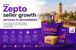 Zepto Seller Growth Services in Ahmedabad: 9 Smart Ways to Build a Stronger Online Business 1 Zepto Seller Growth Services in Ahmedabad