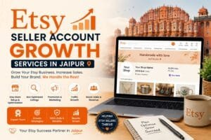 Etsy Seller Growth Services in Jaipur: 8 Practical Ways to Build a Stronger Online Shop 1 Etsy Seller Growth Services in Jaipur