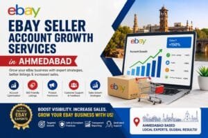 eBay Seller Growth Services in Ahmedabad: 8 Proven Ways to Build a Stronger Online Store 1 eBay Seller Growth Services in Ahmedabad