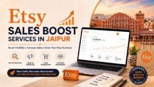 Etsy Sales Boost Services in Jaipur: 6 Practical Strategies for Stronger International Growth 1 Etsy Sales Boost Services in Jaipur
