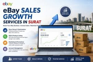 eBay Sales Growth Services in Surat: 5 Practical Strategies for Stronger Online Sales 1 eBay Sales Growth Services in Surat