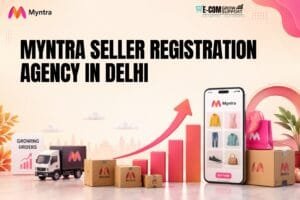 Myntra Seller Registration Agency in Delhi: 7 Practical Steps for a Better Marketplace Start 1 Myntra Seller Registration Agency in Delhi
