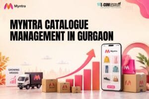 Myntra Catalogue Management in Gurgaon: 6 Effective Ways to Improve Your Store 1 Myntra Catalogue Management in Gurgaon